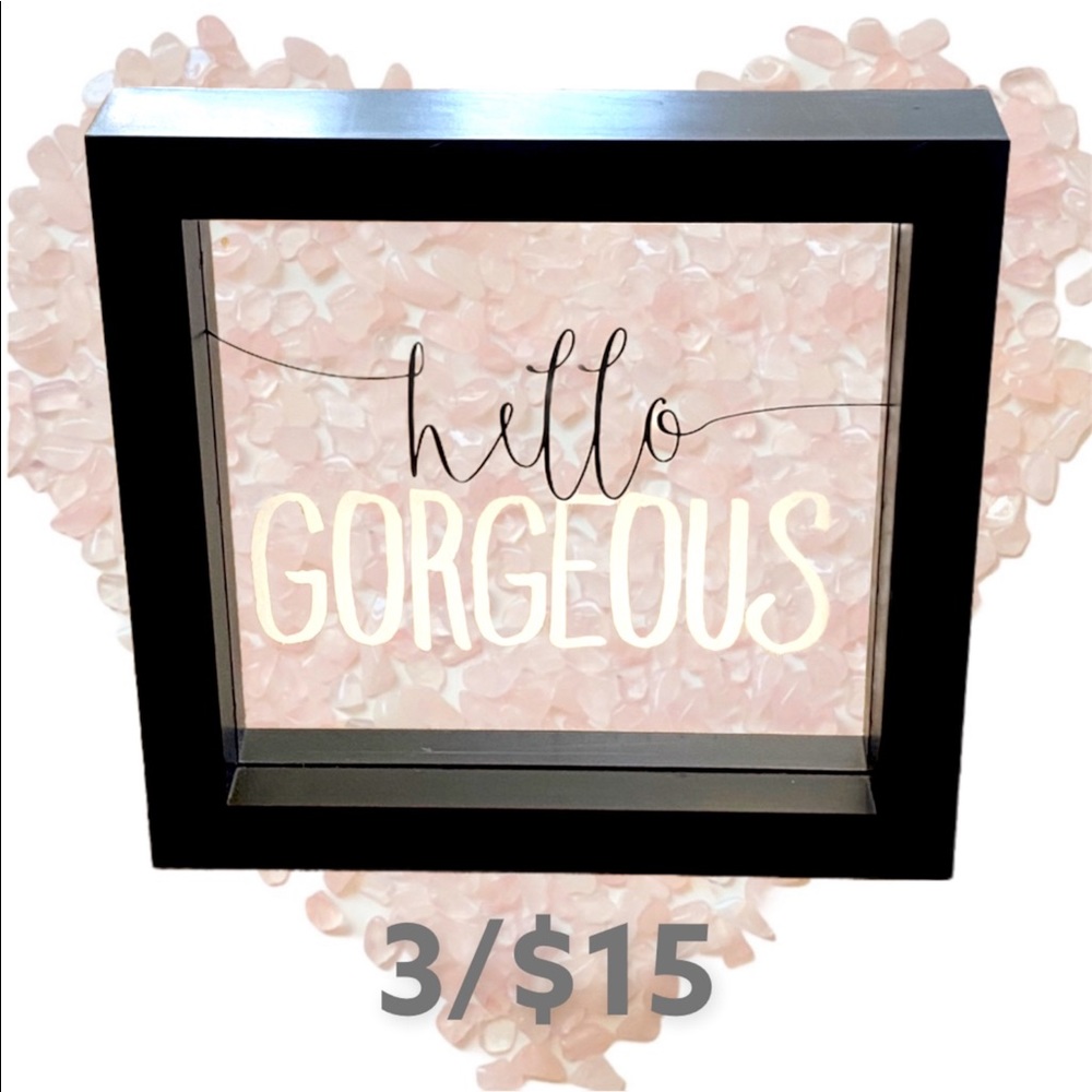 💖3/$15 Framed wall art “Hello Gorgeous”